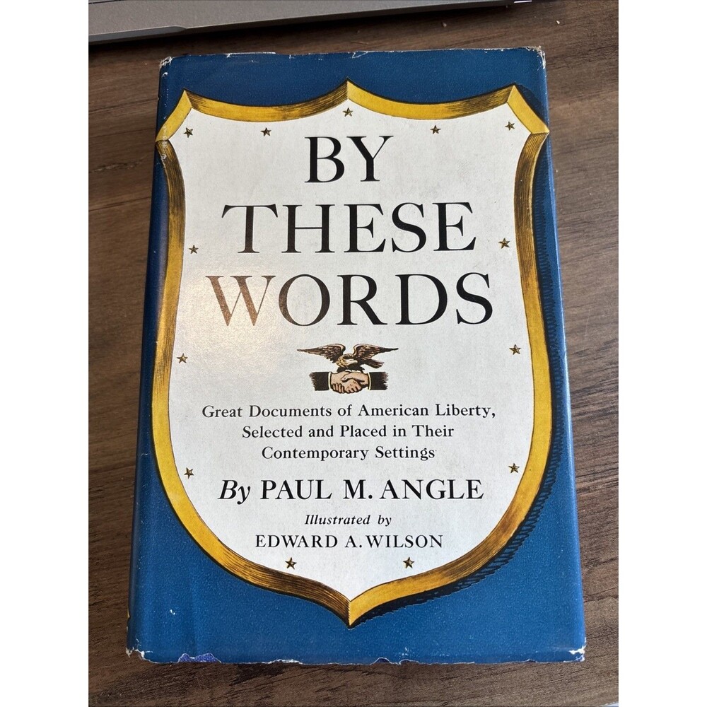 By These Words By Paul M Angle American History Liberty 1954 HC W/ DJ Documents
